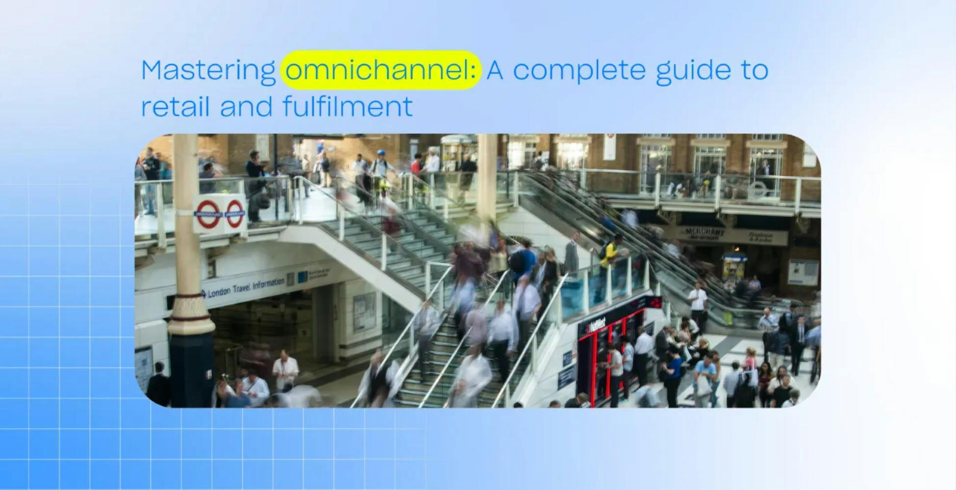 omnichannel retail and omnichannel fulfilment guide to get started - blog cover image with photo of mall